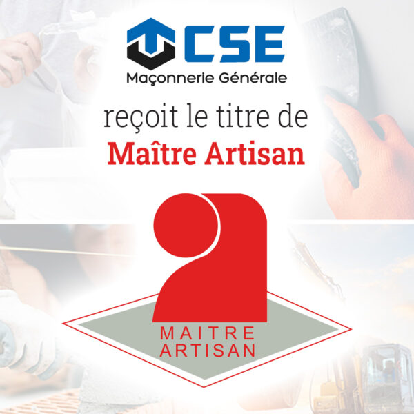 CSE MACONNERIE Reçoit Le Titre Prestigieux De Maître Artisan